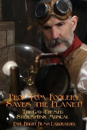 Постер к фильму Prof Tom Foolery Saves the Planet! (2017)