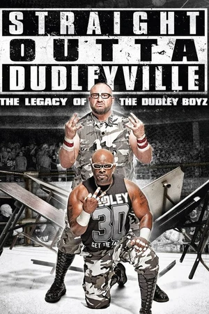 Постер к фильму Straight Outta Dudleyville: The Legacy of the Dudley Boyz (2016)