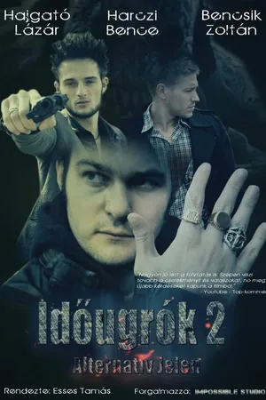 Постер к фильму Idõugrók 2 - Alternatív jelen (2012)