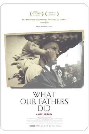 Постер к фильму What Our Fathers Did: A Nazy Legacy (2015)