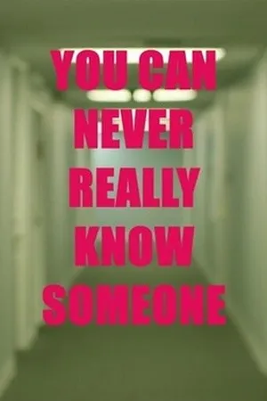 Постер к фильму You Can Never Really Know Someone (2016)