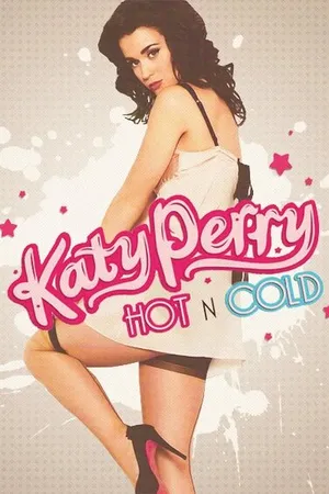 Постер к фильму Katy Perry: Hot N Cold (2008)