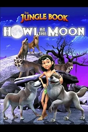 Постер к мультфильму The Jungle Book: Howl at the Moon (2015)
