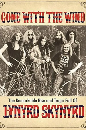 Постер к фильму Gone with the Wind: The Remarkable Rise and Tragic Fall of Lynyrd Skynyrd (2015)