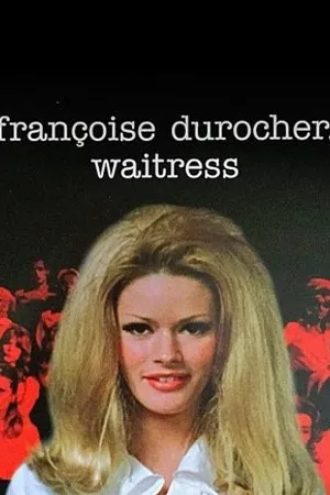 Постер к фильму Françoise Durocher, Waitress (1972)