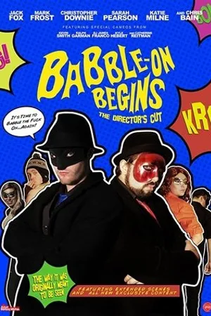 Постер к фильму Babble-On Begins: The Director's Cut (2016)