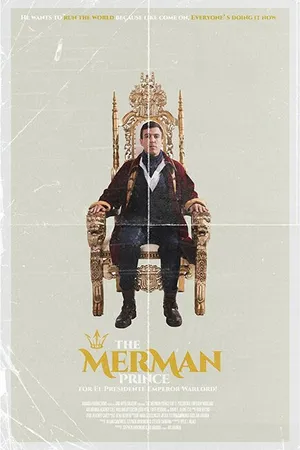 Постер к фильму The Merman Prince for El Presidente Emperor Warlord! (-)