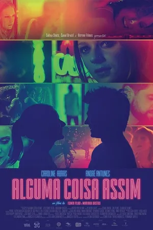 Постер к фильму Alguma Coisa Assim (2017)
