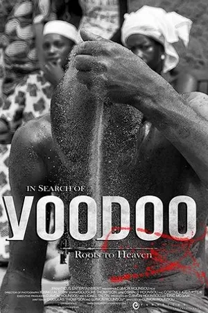 Постер к фильму In Search of Voodoo: Roots to Heaven (2018)