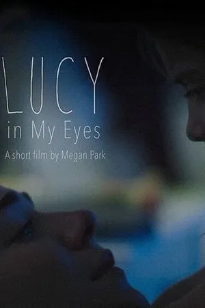 Постер к фильму Lucy in My Eyes (2016)