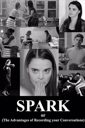 Постер к фильму Spark or (The Advantages of Recording Your Conversations) (2016)