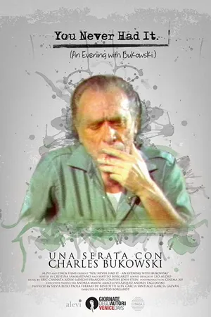 Постер к фильму You Never Had It: An Evening With Bukowski (2016)