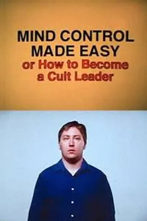Постер к фильму Mind Control Made Easy or How to Become a Cult Leader (2000)