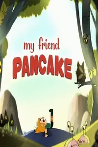Главный постер мультфильма «My Friend Pancake (2016)»