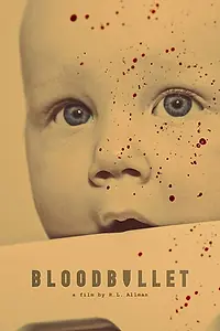 Постер к фильму «Blood Bullet (2017)»