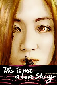 Постер к фильму «Bukan Cerita Cinta (This Is Not a Love Story)»