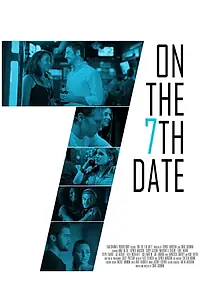 Постер к фильму «On the 7th Date (2016)»