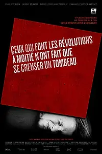 Постер к фильму «Ceux qui font les révolutions à moitié n'ont fait que se creuser un tombeau (2016)»