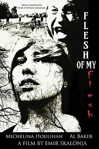 Постер к фильму «Flesh of My Flesh (2016)»