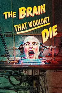 Постер к фильму «The Brain That Wouldn't Die (2020)»