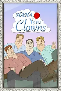 Главный постер мультсериала «Haha, You Clowns (2025)»