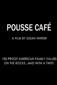 Постер к фильму «Pousse Cafe (1997)»