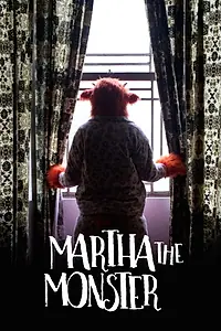 Постер к фильму «Martha the Monster (2017)»