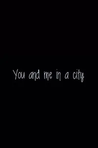 Главный постер фильма «You and Me in a City (2015)»