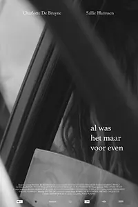 Постер к фильму «Al Was Het Maar Voor Even (2017)»