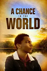 Главный постер фильма «A Chance in the World (2017)»