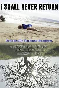 Постер к фильму «I Shall Never Return (2017)»