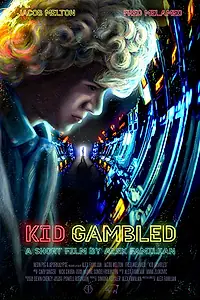 Постер к фильму «Kid Gambled (2016)»