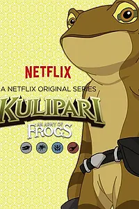 Постер к мультсериалу «Kulipari: An Army of Frogs (2016 - 2023)»