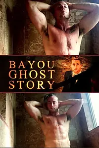 Постер к фильму «Bayou Ghost Story (2017)»