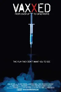 Постер к фильму «Vaxxed: From Cover-Up to Catastrophe (2016)»