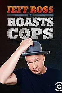Постер к фильму «Jeff Ross Roasts Cops (2016)»