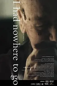 Главный постер фильма «I Had Nowhere to Go (2016)»