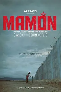 Постер к фильму «M.A.M.O.N. (Monitor Against Mexicans Over Nationwide) (2016)»