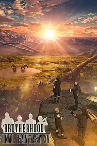 Постер к аниме «Последняя фантазия: Братство (2016)»