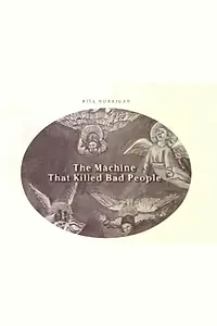 Главный постер фильма «The Machine That Killed Bad People (1990)»