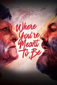 Главный постер фильма «Where You're Meant to Be (2016)»
