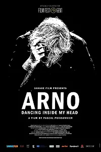 Постер к фильму «Arno: Dancing Inside My Head (2016)»