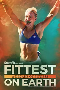 Постер к фильму «Fittest on Earth: A Decade of Fitness (2017)»