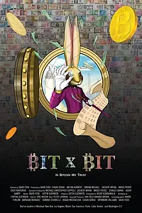 Главный постер фильма «BIT X BIT: In Bitcoin We Trust (2018)»