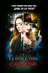 Постер к сериалу «Двойная жизнь Эстелы Каррильо (2017)»