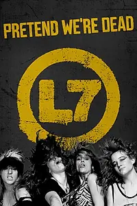 Главный постер фильма «L7: Pretend We're Dead (2016)»