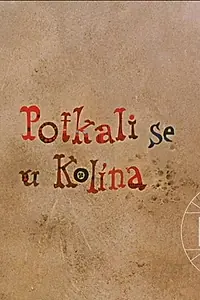 Главный постер мультфильма «Potkali se u Kolína (1965)»