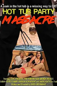Главный постер фильма «Hot Tub Party Massacre (2016)»