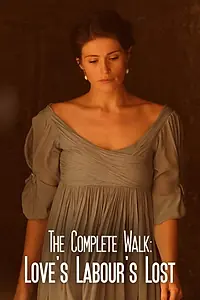 Главный постер фильма «The Complete Walk: Love's Labour's Lost (2016)»