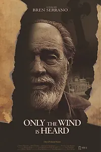 Постер к фильму «Only the Wind Is Heard (2017)»